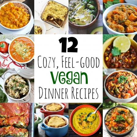 12 Cozy, Feel-Good Vegan Dinner Recipes