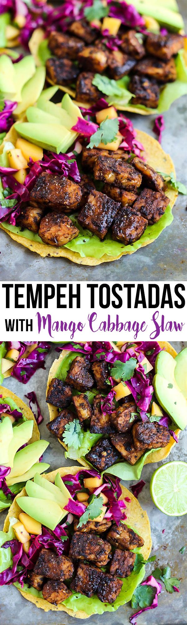 A 30-minute meal that will please everyone! These Smoky Tempeh Tostadas are crispy & satisfying, and the Mango Cabbage Slaw is the perfect tangy complement.