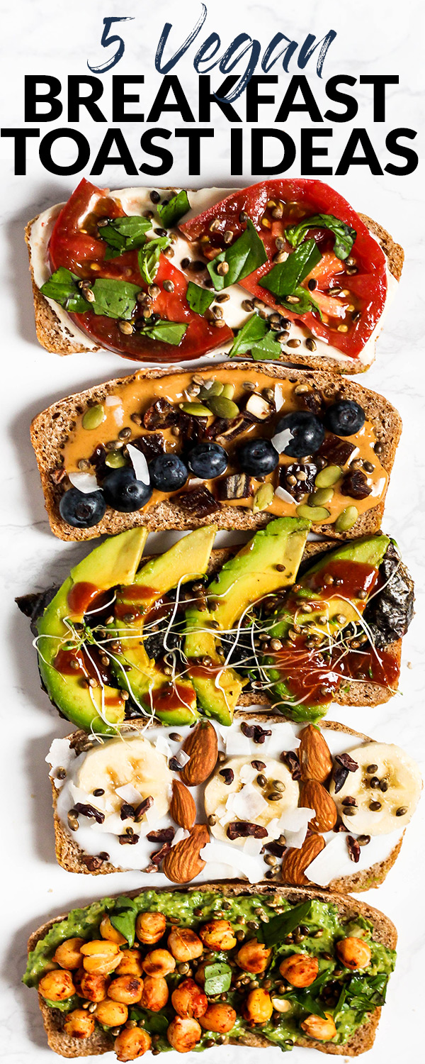 5 Vegan Breakfast Toast Ideas Emilie Eats