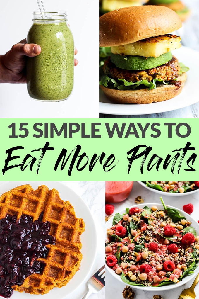 If you want to eat more plants but don't know where to start, here are 15 simple & delicious ways to incorporate plant-based foods into your normal meals!