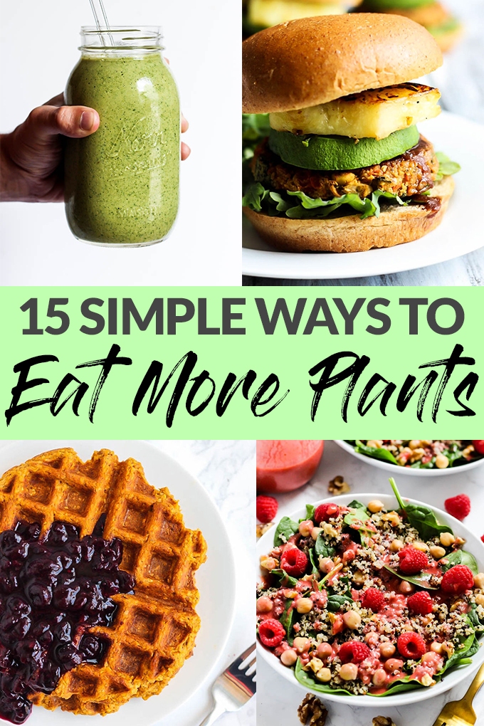 If you want to eat more plants but don't know where to start, here are 15 simple & delicious ways to incorporate plant-based foods into your normal meals!